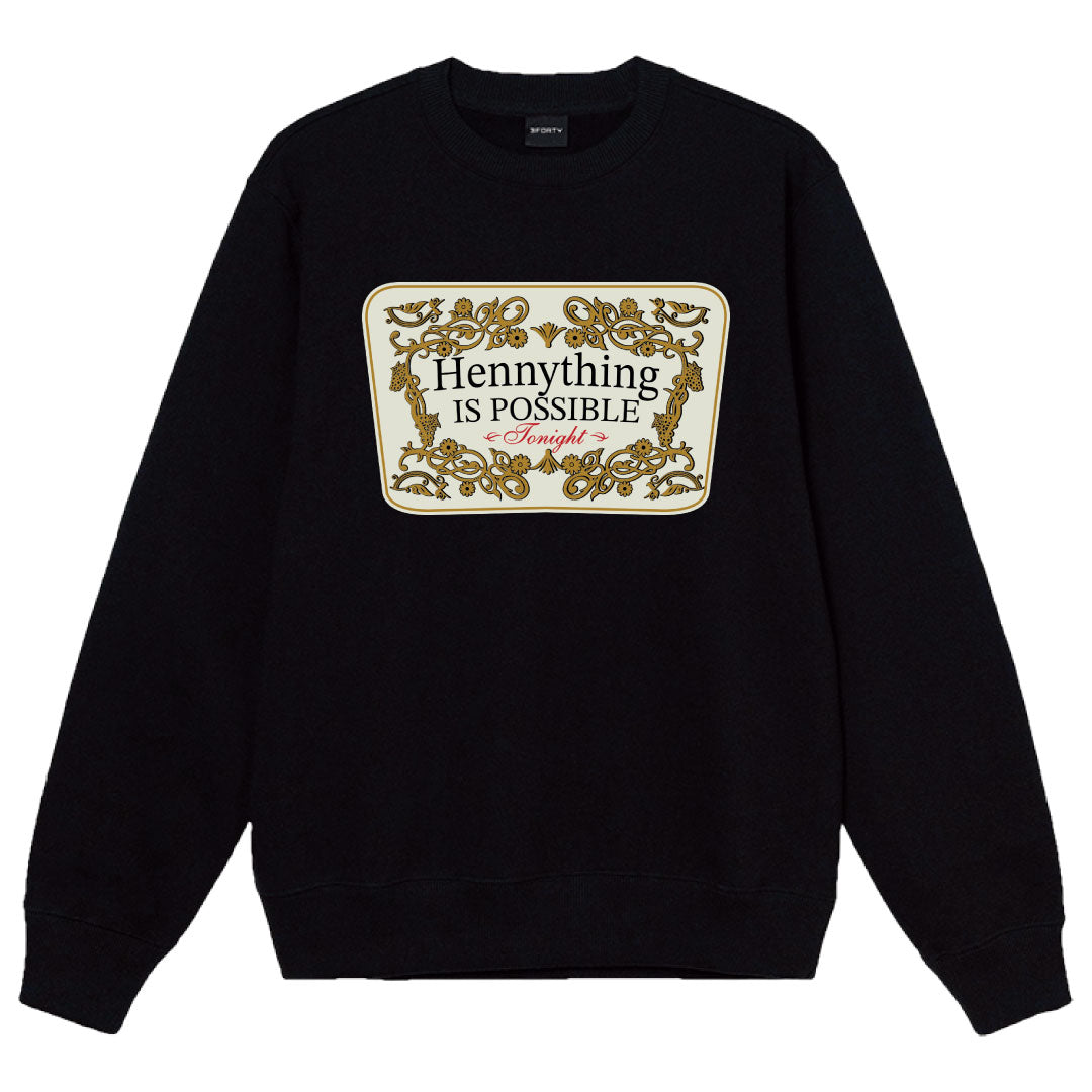 HENNYTHING CREWNECK